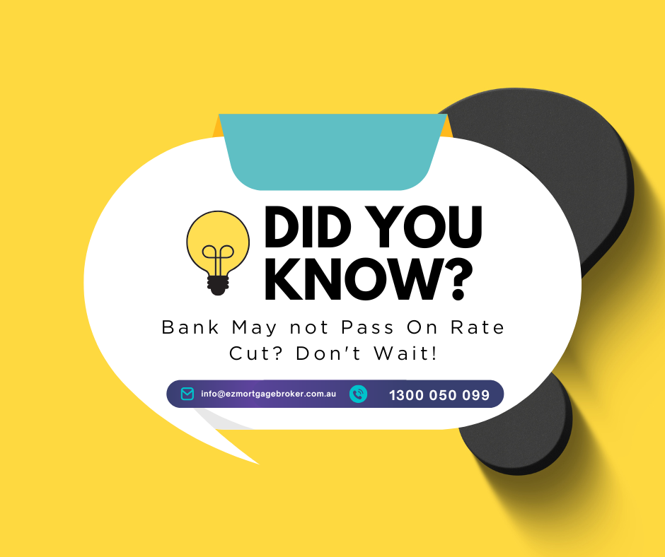 Lightbulb graphic with text: "Did You Know? Bank may not Pass On Rate Cut? Don't Wait!" Includes EZ Mortgage Broker contact details for home loan assistance.
